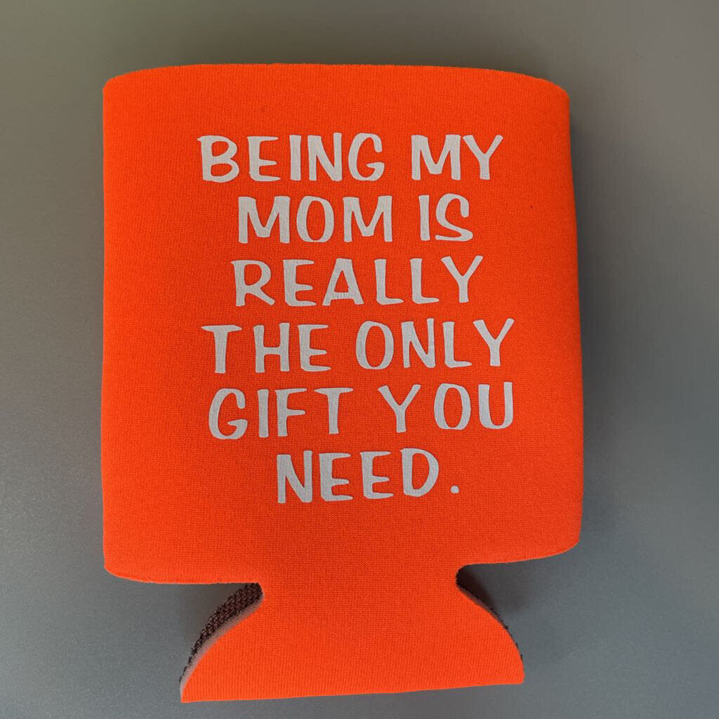 I am the Only Gift You Need Cozie